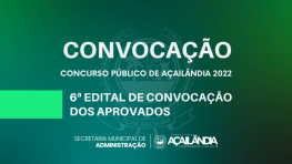 Prefeitura publica 6º Edital de Convocação de candidatos aprovados no Concurso Público nº 001/2022
